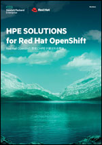 HPE SOLUTIONS for Red Hat OpenShift - Red Hat OpenShift 環境にHPEが選ばれる理由 -